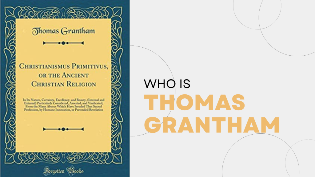 Who Is Thomas Grantham?